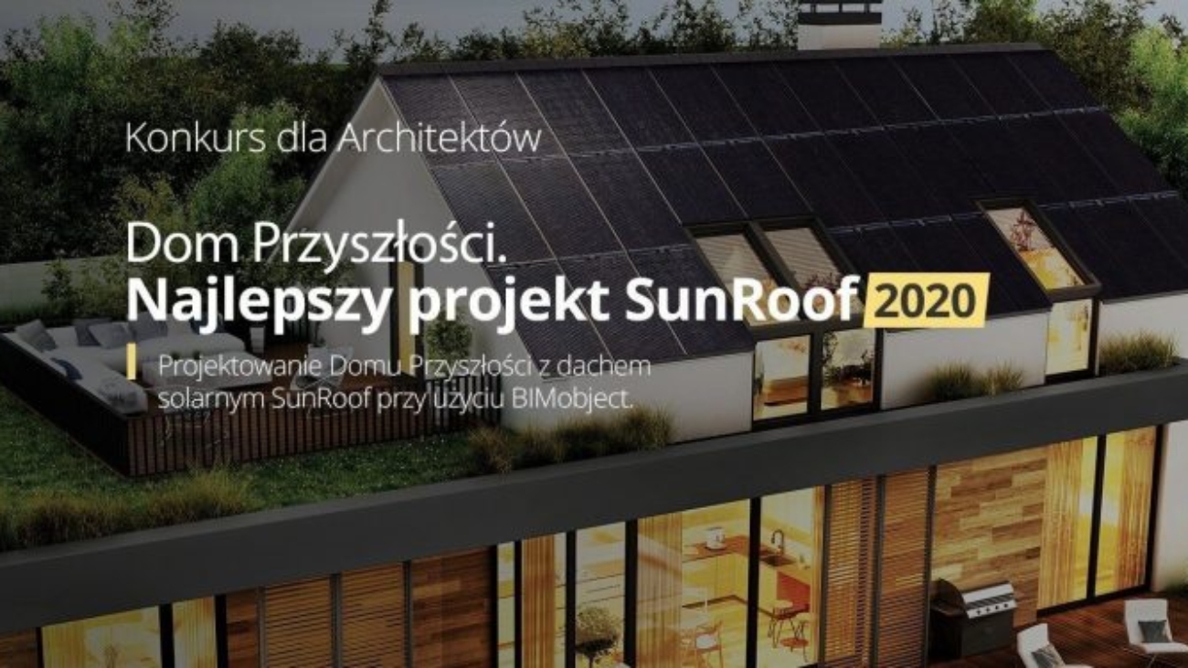 Konkurs "Dom Przyszłości. Najlepszy projekt SunRoof 2020."